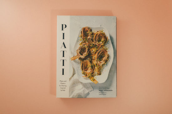 Piatti: Plates and Platters for Sharing, Inspired by Italy