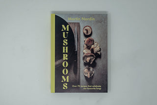 Mushrooms: Over 70 Recipes Which Celebrate Mushrooms - Thecooksedges