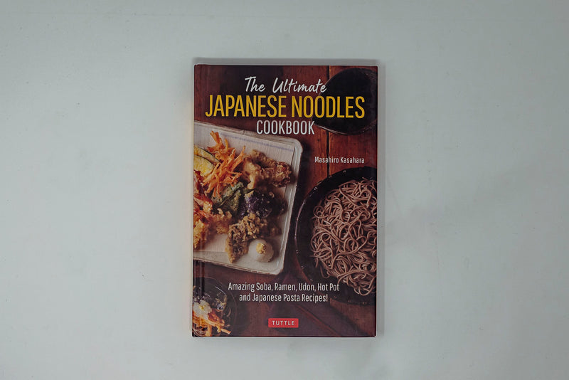 The Ultimate Japanese Noodles Cookbook: Amazing Soba, Ramen, Udon, Hot Pot And Japanese Pasta Recipes! - Thecooksedges
